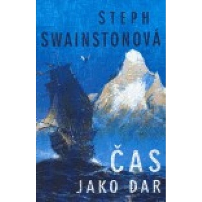 Čas jako dar - Steph Swainstonová