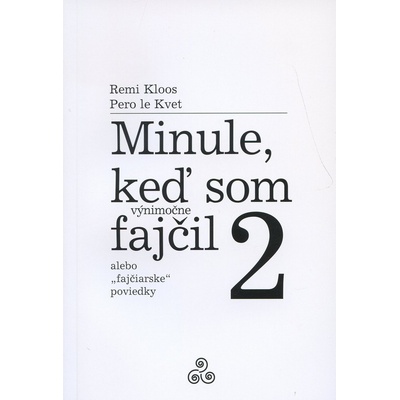 Minule, keď som výnimočne fajčil 2 - Pero Le Kvet, Remi Kloos