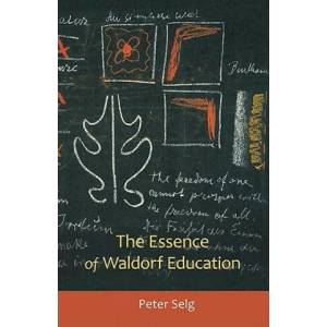 Essence of Waldorf Education | Peter Selg (ISBN: 9780880106467)