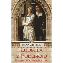 Ludmila z Poděbrad - Hana Whitton