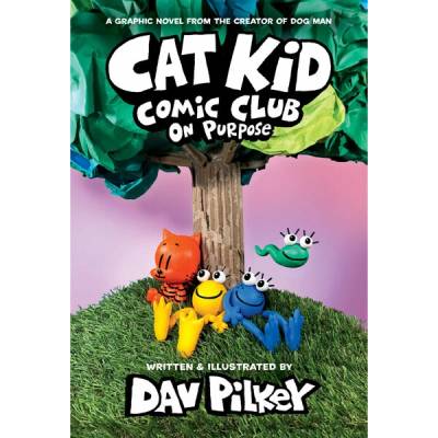 Cat Kid Comic Club #3: A Graphic Novel: From the Creator of Dog Man