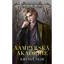 Vampýrská akademie 4 - Krvavý slib, 1. vydání - Richelle Mead
