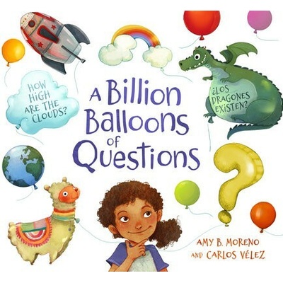 A Billion Balloons of Questions - Moreno Amy B.