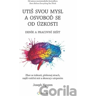 Utiš svou mysl a osvoboď se od úzkosti - deník a pracovní sešit - Joseph Nguyen