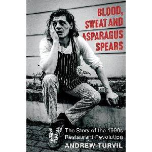 Blood Sweat & Asparagus Spears | Andrew Turvil (ISBN: 9781783969111)
