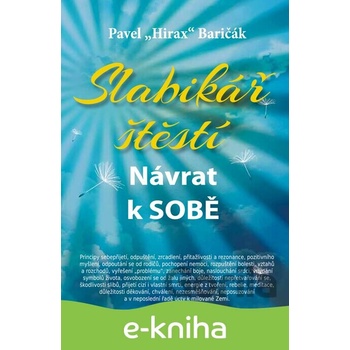 Slabikář štěstí: Návrat k sobě - Pavel Hirax Baričák