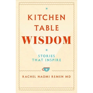 Kitchen Table Wisdom | Rachel Naomi Remen (ISBN: 9781529045864)