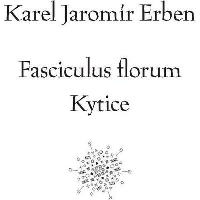 Erben Karel, Weissar Tomáš - Fasciculus florum / Kytice