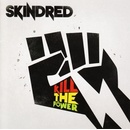 SKINDRED: KILL THE POWER CD