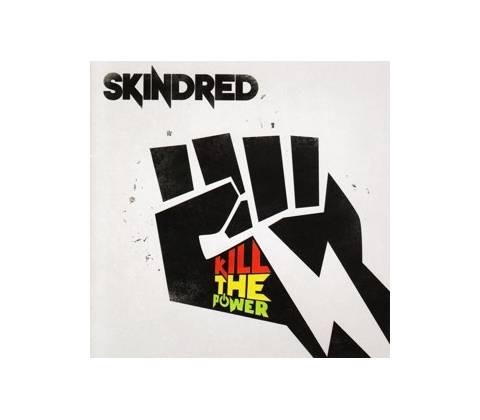 SKINDRED: KILL THE POWER CD