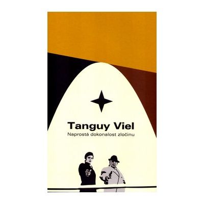 Naprostá dokonalost zločinu - Tanguy Viel, Martin Vančát