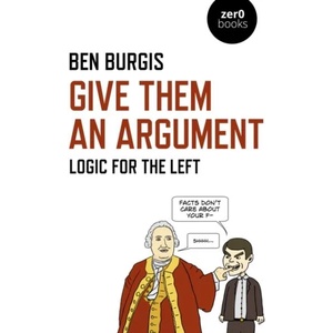 Give Them an Argument | Ben Burgis (ISBN: 9781789042108)