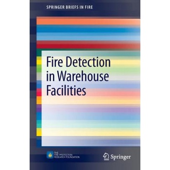 Fire Detection in Warehouse Facilities | Joshua Dinaburg, Daniel T. Gottuk