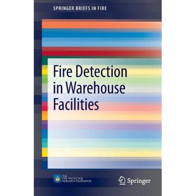 Fire Detection in Warehouse Facilities | Joshua Dinaburg, Daniel T. Gottuk
