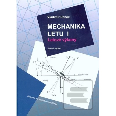 Mechanika letu I. Letové výkony - Vladimír Daněk