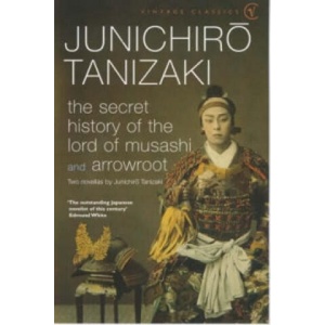 Secret History Of The Lord Of Musashi | Junichiro Tanizaki (ISBN: 9780099283171)