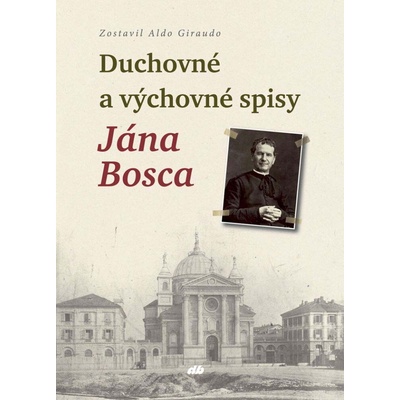 Duchovné a výchovné spisy Ján Bosca - Aldo Girauldo