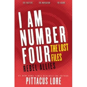 I Am Number Four: The Lost Files: Rebel Allies | Pittacus Lore (ISBN: 9780062364043)