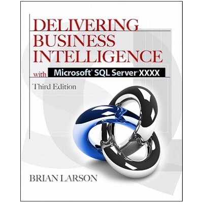 Delivering Business Intelligence with Microsoft SQL Server 2012 3/E | Brian Larson