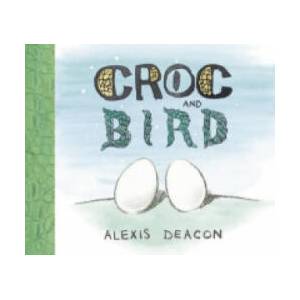 Croc and Bird | Alexis Deacon (ISBN: 9780099451228)