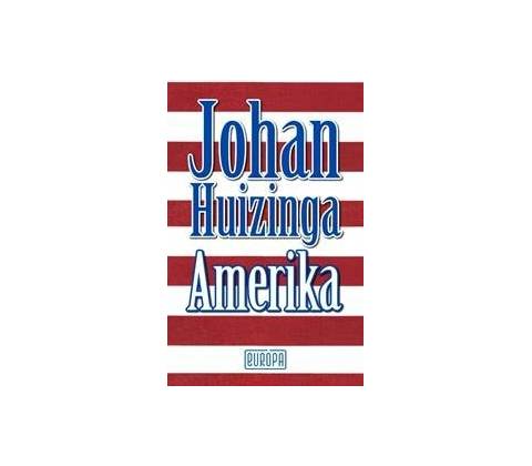 Amerika - Johan Huizinga