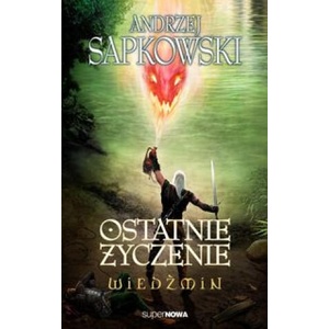 Wiedzmin Ostatnie zyczenie | Andrzej Sapkowski (2014)