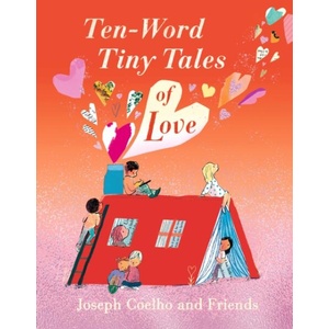 Ten-Word Tiny Tales of Love | Joseph Coelho (ISBN: 9781529517323)