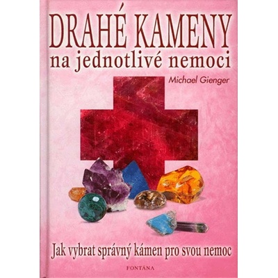 Drahé kameny na jednotlivé nemoci - Michael Gienger