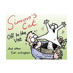 Simon's Cat Off to the Vet . . . and Other Cat-Astrophes | Simon Tofield, Simon Tofield (ISBN: 9781617754029)