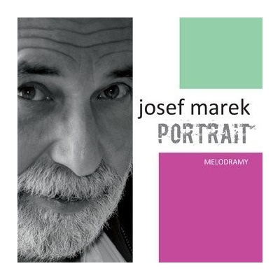 Josef Marek - Portrait /melodramy