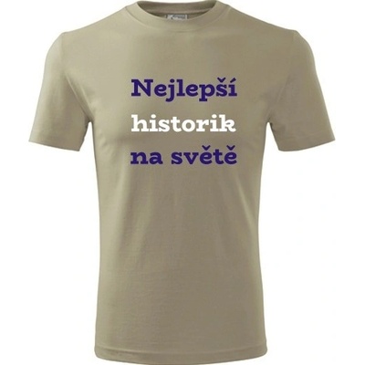 Tričko nejlepší historik na světě vtipné dárky pro historika khaki