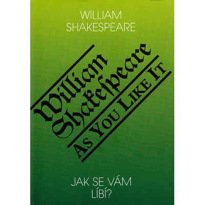Jak se Vám líbí? As you like it? - William Shakespeare