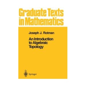 Introduction to Algebraic Topology | Joseph J. Rotman (ISBN: 9780387966786)