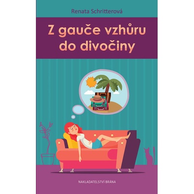Z gauče vzhůru do divočiny