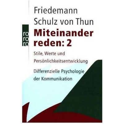 Miteinander reden 2: Stile, Werte und Persönlichkeitsentwicklung. Differentielle Psychologie der Kommunikation