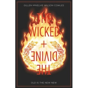 Wicked + The Divine Volume 8: Old is the New New | Kieron Gillen (ISBN: 9781534308800)