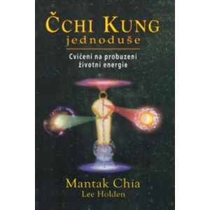 Čchi Kung jednoduše | Mantak Chia (2014)