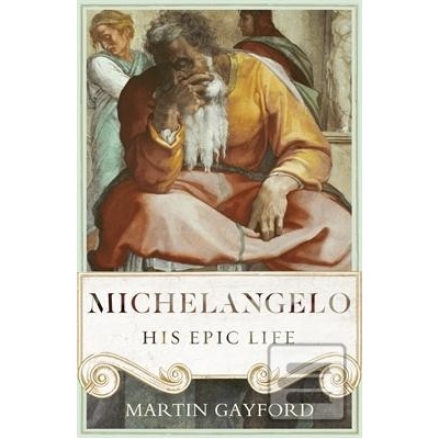 Michelangelo - Martin Gayford