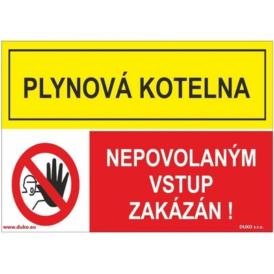 DUKO PLYNOVÁ KOTELNA - NEPOVOLANÝM VSTUP ZAKÁZÁN Formát: 210 x 148 mm, Materiál: plast 3 mm, samolepící vinylová fólie