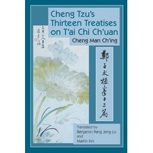 Cheng Tzu's Thirteen Treatises on t'Ai Chi Ch'uan - Man-Ch'ing Cheng