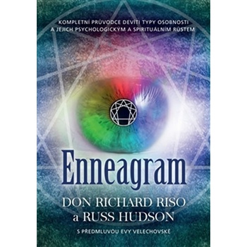 Enneagram - Kompletní průvodce devíti typy osobnosti a jejich psychologickým a spirituálním růstem - Russ Hudson