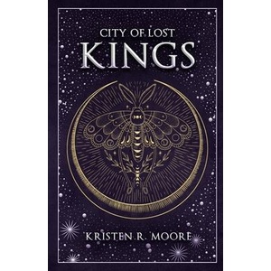 City of Lost Kings | Kristen R. Moore (ISBN: 9798988522553)