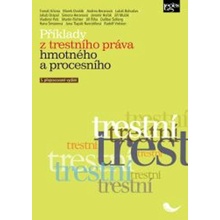 Příklady z trestního práva hmotného a procesního - Tomáš Gřivna, Lukáš Bohuslav, kolektív autorov