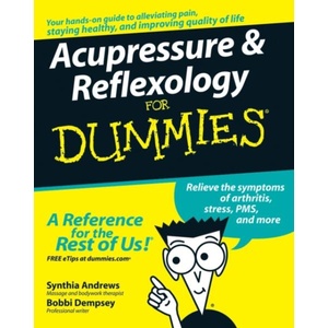 Acupressure and Reflexology For Dummies (ISBN: 9780470139424)