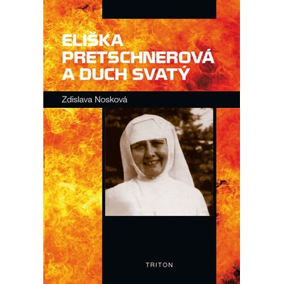 Eliška Pretschnerová a Duch Svatý - Zdislava Františka Nosková