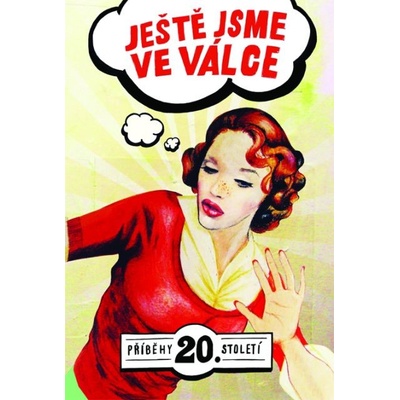JEŠTĚ JSME VE VÁLCE