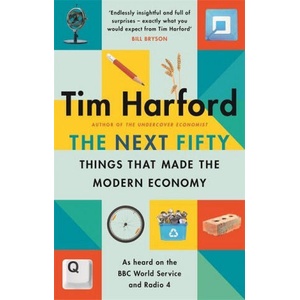 Next Fifty Things that Made the Modern Economy | Tim Harford (2021)