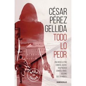 Todo lo peor | Pérez Gellida, César (ISBN: 9788466352161)