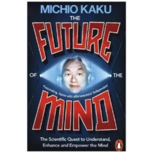 Future of the Mind | Michio Kaku (ISBN: 9780141975870)
