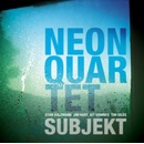 Neon Quartet - Subjekt